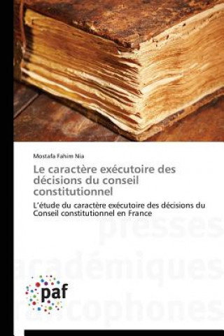 Książka Le Caractere Executoire Des Decisions Du Conseil Constitutionnel Mostafa Fahim Nia