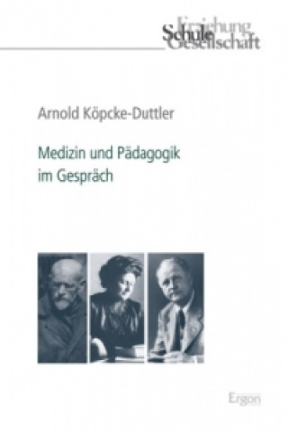 Carte Medizin und Pädagogik im Gespräch Arnold Köpcke-Duttler