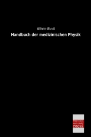 Kniha Handbuch der medizinischen Physik Wilhelm Wundt