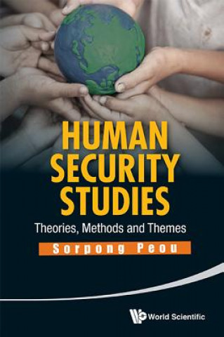 Книга Human Security Studies: Theories, Methods And Themes Sorpong Peou
