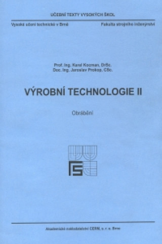 Книга Výrobní technologie II. - Obrábění Karel Kocman