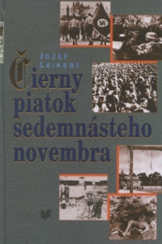 Kniha Čierny piatok sedemnásteho novembra Jozef Leikert