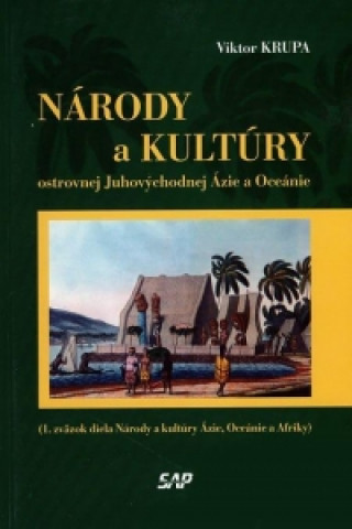 Kniha Národy a kultúry ostrovnej Juhovýchodnej Ázie a Oceánie Viktor Krupa