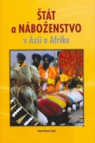 Könyv Štát a náboženstvo v Ázii a Afrike Anna Rácová
