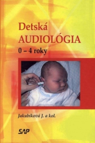 Livre Detská audiológia Janka Jakubíková a kolektív