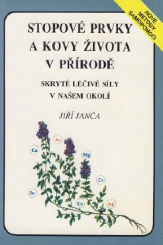 Book Stopové prvky a kovy života v přírodě Jiří Janča
