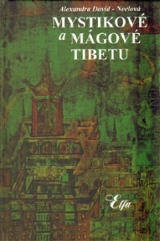 Kniha Mystikové a mágové Tibetu Alexandra David-Neelová