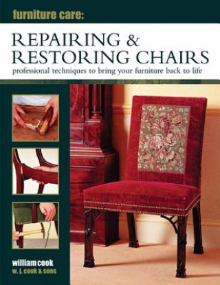 Könyv Furniture Care: Repairing & Restoring Chairs William Cook