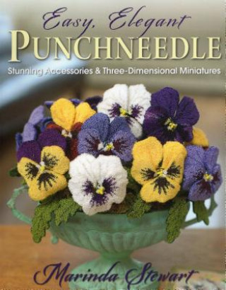 Knjiga Easy, Elegant Punchneedle Marinda Stewart