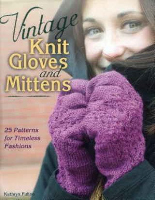 Kniha Vintage Knit Gloves and Mittens Kathryn Fulton