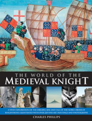 Książka World of the Medieval Knight Charles Phillips