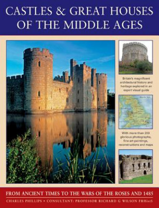 Könyv Castles & Great Houses of the Middle Ages Charles Phillips