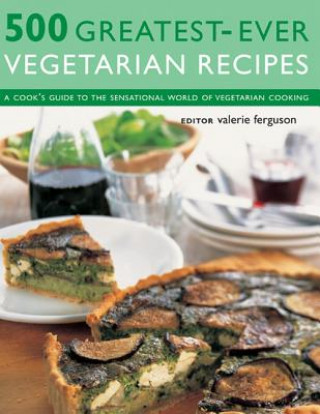 Könyv 500 Greatest-ever Vegetarian Recipes Valerie Ferguson