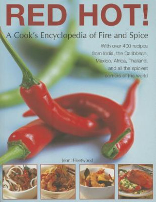 Carte Red Hot!: A Cook's Encyclopedia of Fire and Spice Jenni Fleetwood