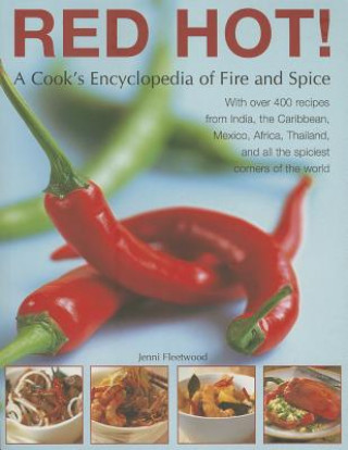 Könyv Red Hot!: A Cook's Encyclopedia of Fire and Spice Jenni Fleetwood