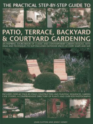 Book Practical Step-by-step Guide to Patio, Terrace, Backyard & Courtyard Gardening Joan Clifton