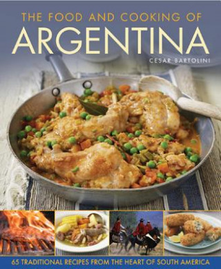 Книга Food and Cooking of Argentina Cesar Bartolini