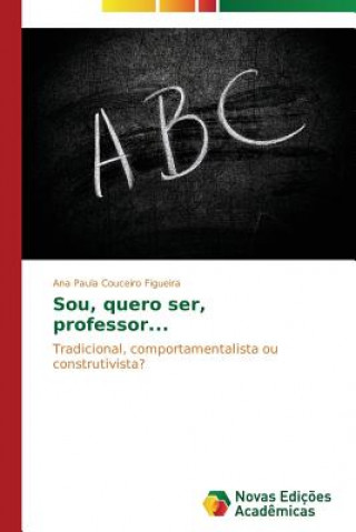 Kniha Sou, quero ser, professor... Ana Paula Couceiro Figueira