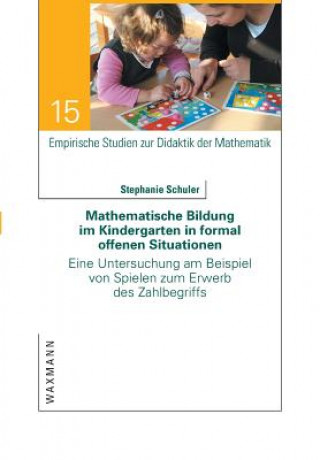 Kniha Mathematische Bildung im Kindergarten in formal offenen Situationen Stephanie Schuler