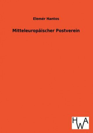 Könyv Mitteleuropaischer Postverein Elemer Hantos