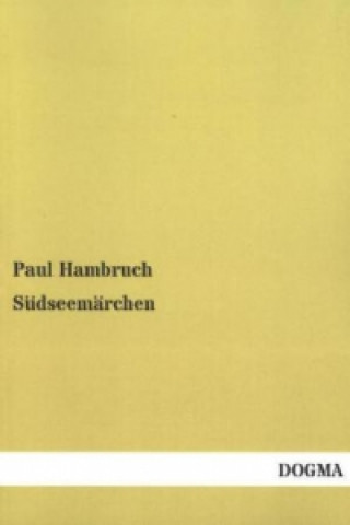 Kniha Südseemärchen Paul Hambruch