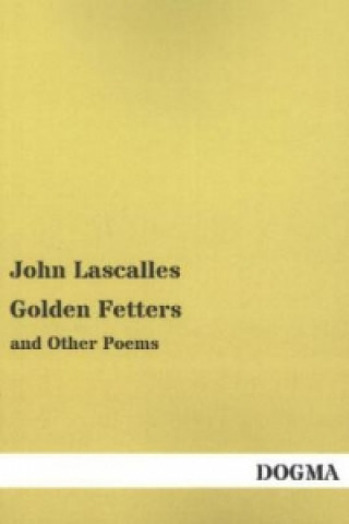 Kniha Golden Fetters John Lascalles