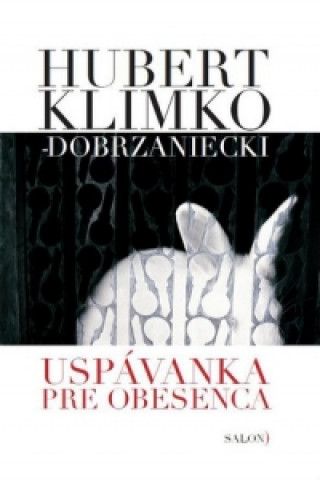 Kniha Uspávanka pre obesenca Hubert Klimko-Dobrzaniecki