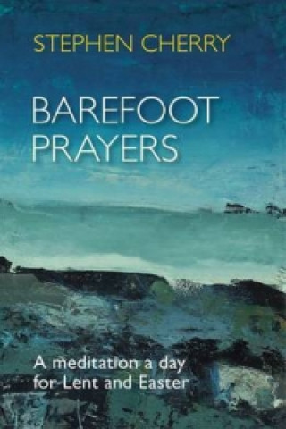 Knjiga Barefoot Prayers Stephen Cherry