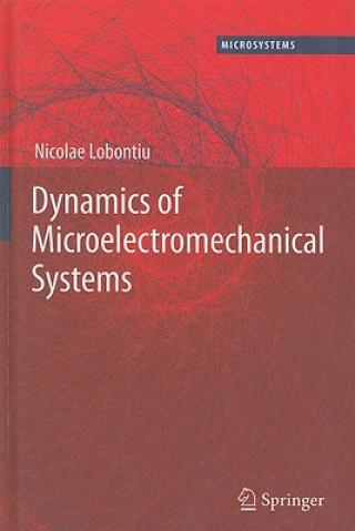 Kniha Dynamics of Microelectromechanical Systems Nicolae Lobontiu