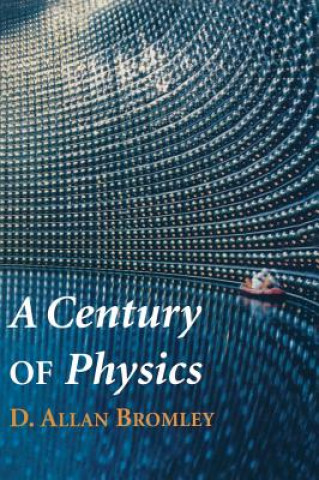 Książka Century of Physics David A. Bromley