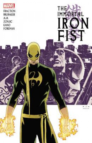 Carte Immortal Iron Fist: The Complete Collection Volume 1 Ed Brubaker