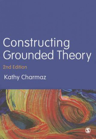 Kniha Constructing Grounded Theory Kathy Charmaz