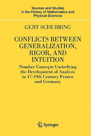 Kniha Conflicts Between Generalization, Rigor, and Intuition Gert Schubring