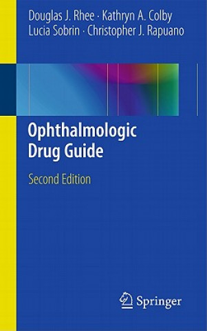 Книга Ophthalmologic Drug Guide Douglas J. Rhee