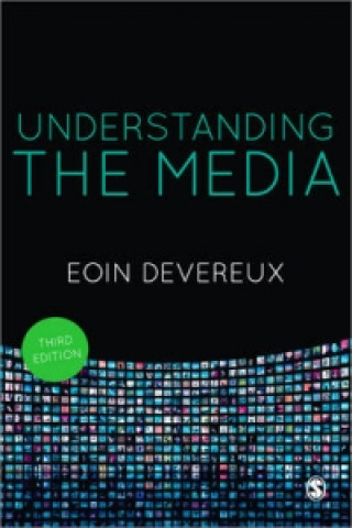 Kniha Understanding the Media Eoin Devereux