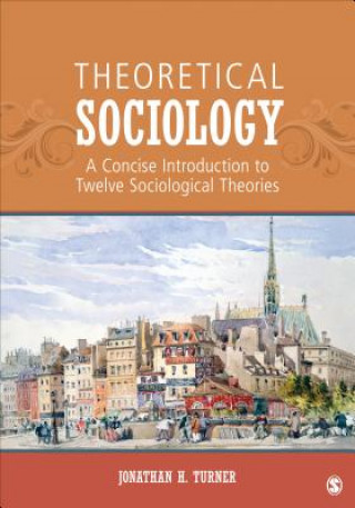 Kniha Theoretical Sociology Jonathan H Turner