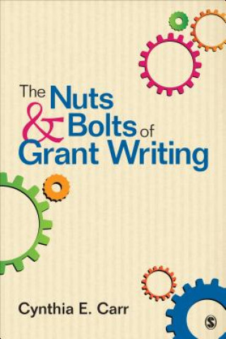 Book Nuts and Bolts of Grant Writing UN Known