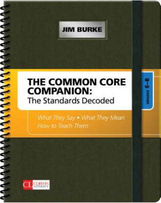 Knjiga Common Core Companion: The Standards Decoded, Grades 6-8 Jim Burke