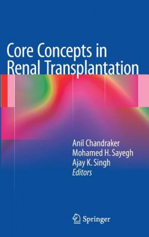 Kniha Core Concepts in Renal Transplantation Ajay K. Singh