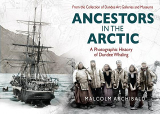 Kniha Ancestors in the Arctic Malcolm Archibald
