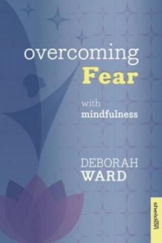 Carte Overcoming Fear with Mindfulness Deborah Ward