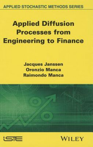 Knjiga Applied diffusion processes from Engineering to Finance Jacques Janssen