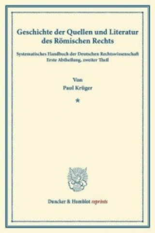 Buch Geschichte der Quellen und Literatur des Römischen Rechts. Paul Krüger