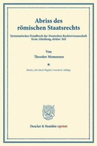 Buch Abriss des römischen Staatsrechts. Theodor Mommsen