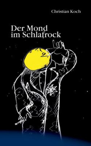 Könyv Mond im Schlafrock Christian Koch