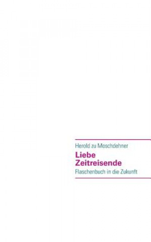 Knjiga Liebe Zeitreisende Herold zu Moschdehner