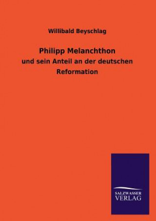 Carte Philipp Melanchthon Willibald Beyschlag