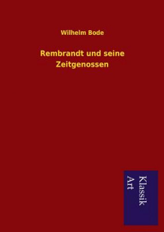 Книга Rembrandt Und Seine Zeitgenossen Wilhelm Bode
