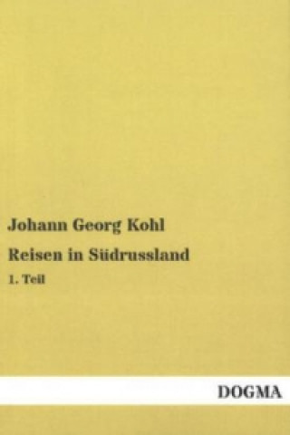 Carte Reisen in Südrussland. Tl.1 Johann G. Kohl