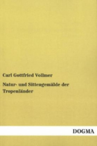 Книга Natur- und Sittengemälde der Tropenländer Carl G. Vollmer